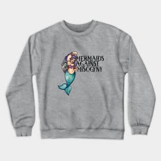 Mermaids against Misogyny Crewneck Sweatshirt